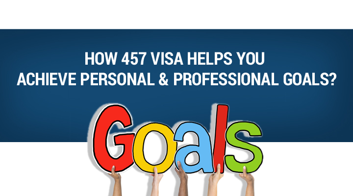 How 457 Visa Helps You Achieve Personal & Professional Goals 01